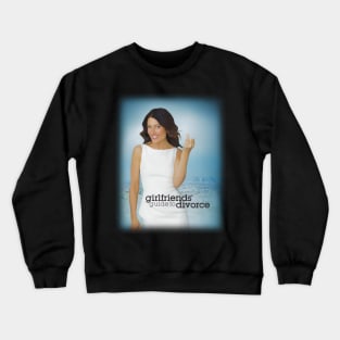 Girlfriends Guide Divorce Crewneck Sweatshirt